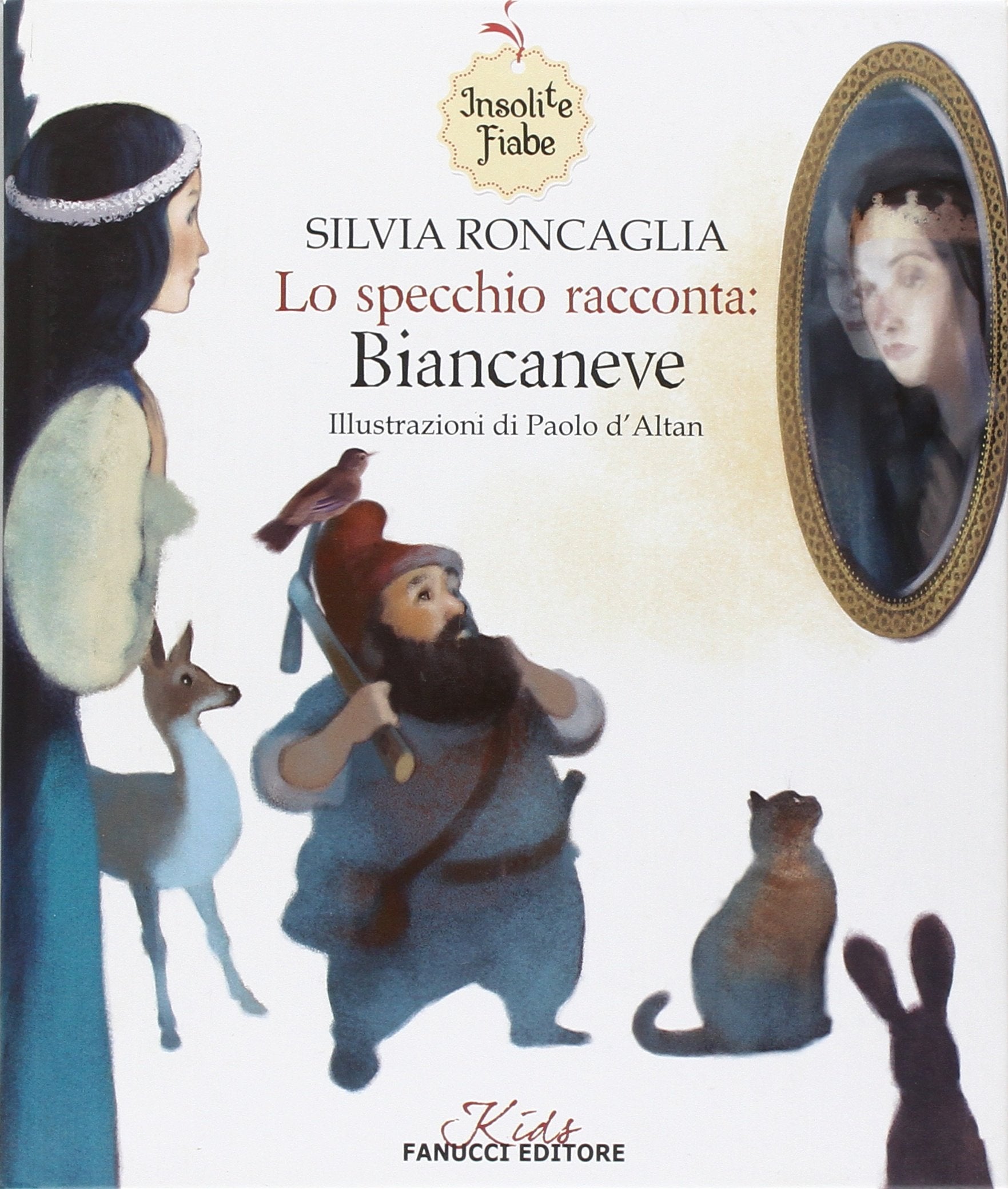 Lo specchio racconta: Biancaneve. Insolite fiabe Children's books