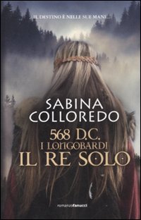 568 d.C. I Longobardi. Il re solo book
