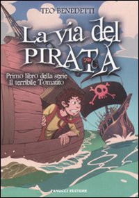 La via del pirata. Il terribile Tomatito (Vol. 1) (Junior) Novels & Short Stories
