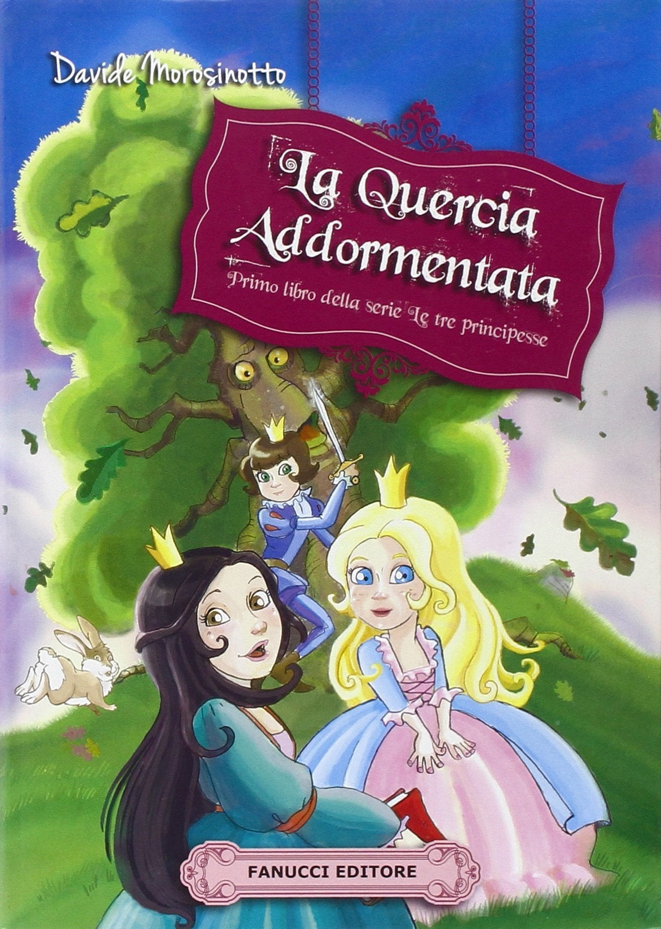 La quercia addormentata. Le tre principesse Novels & Short Stories