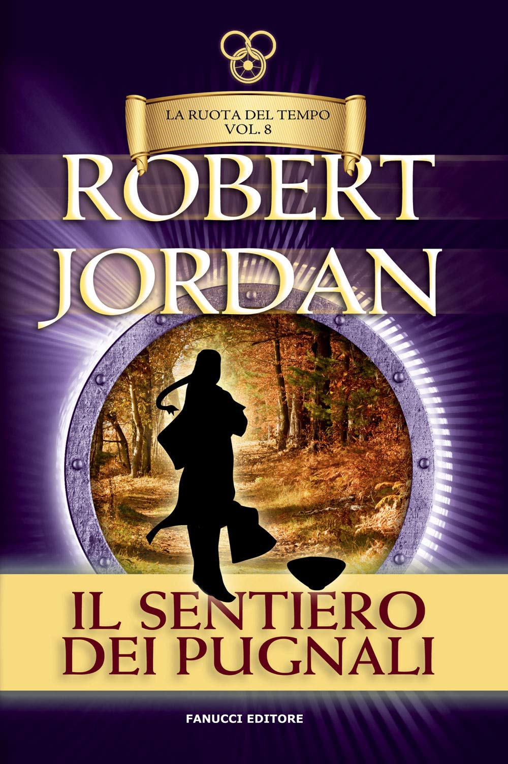 Il sentiero dei pugnali. La ruota del tempo. Vecchia ediz. (Vol. 8) book