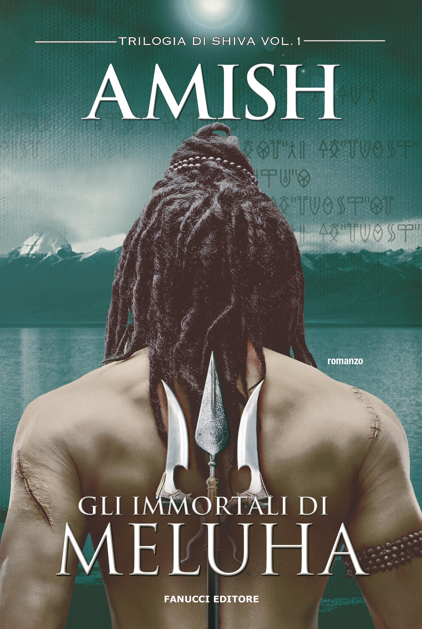 Gli immortali di Meluha. Trilogia di Shiva. Vol. 1 Historical Fiction