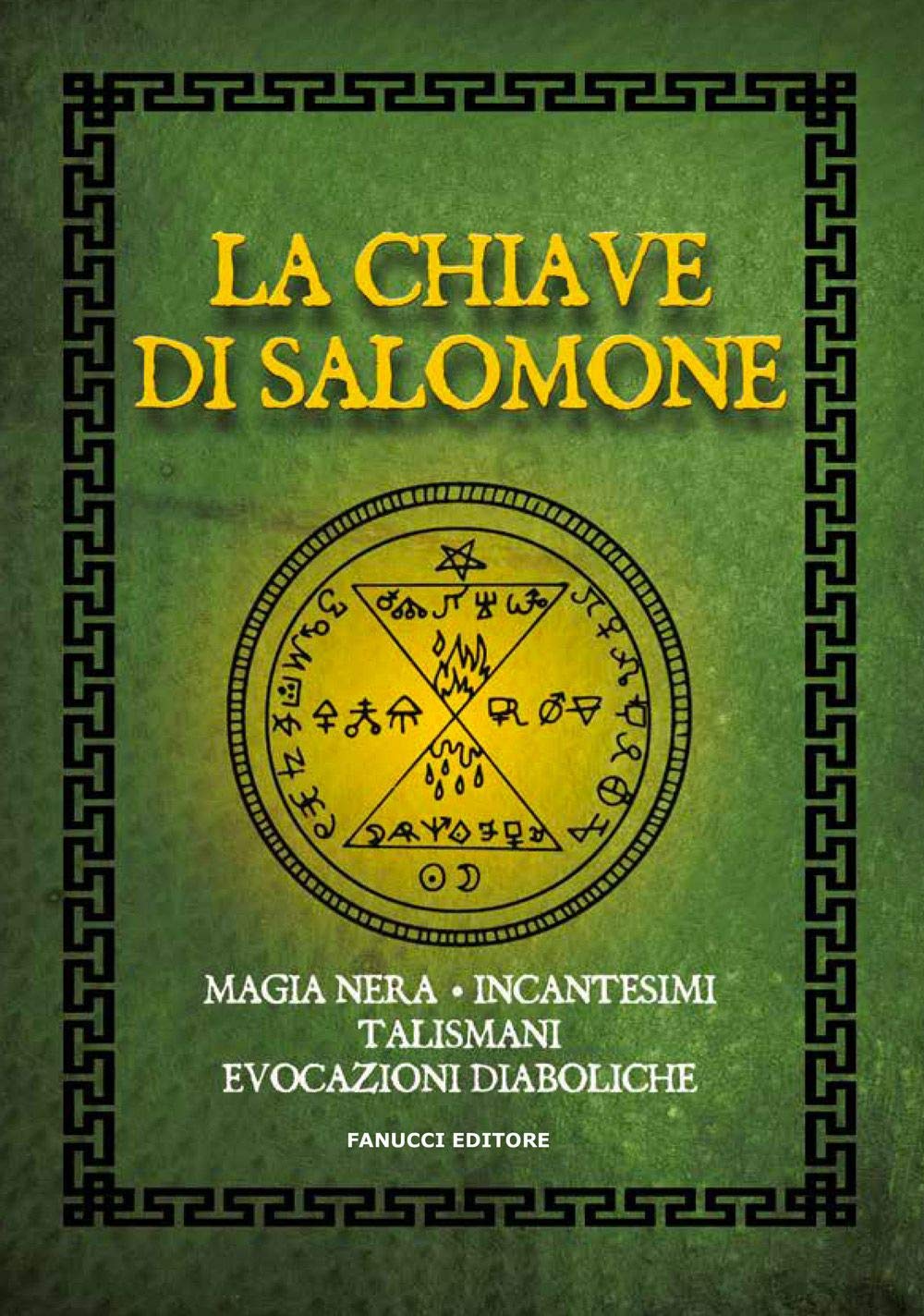 La chiave di Salomone. Magia nera, incantesimi, talismani, evocazioni diaboliche book