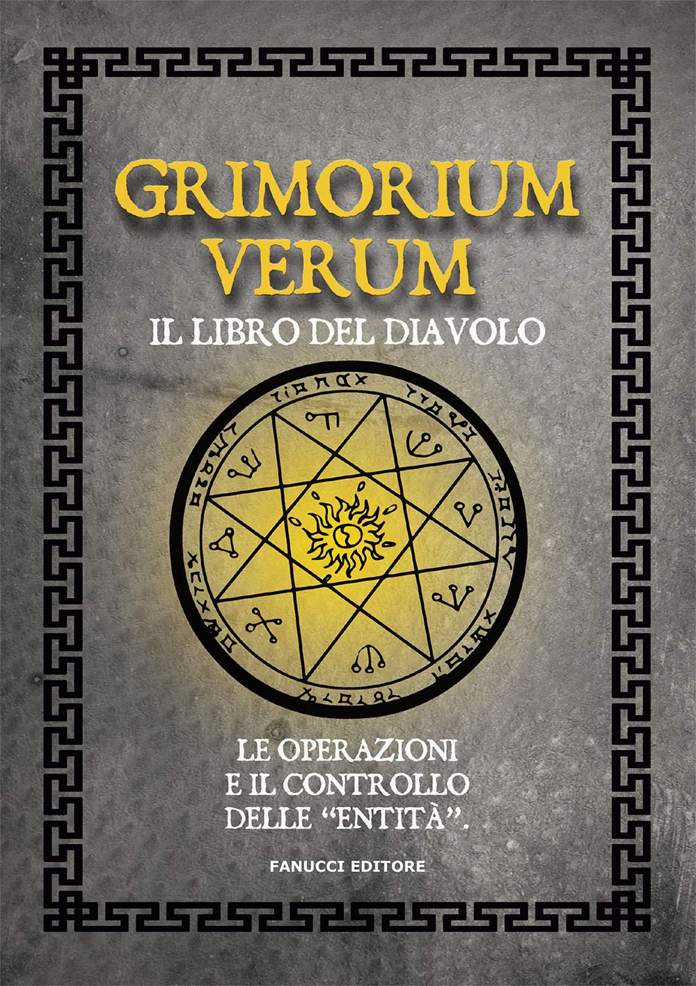 Grimorium verum. Il libro del diavolo. Le operazioni e il controllo delle «entità» Religion & Esotericism