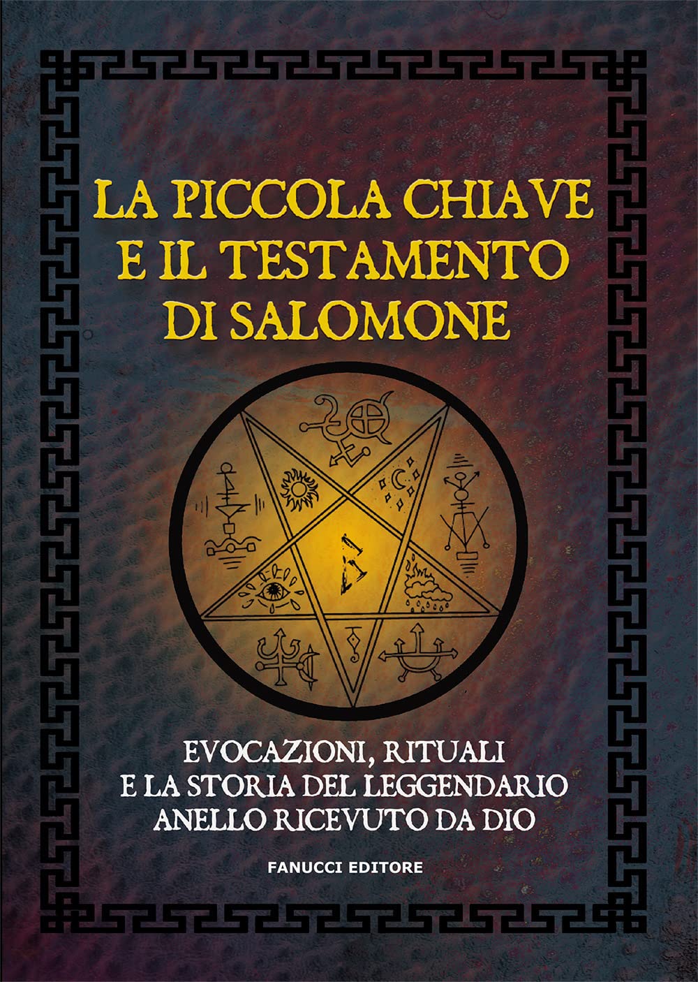 La piccola chiave e il testamento di Salomone. Evocazioni, rituali e la storia del leggendario anello ricevuto da Dio book
