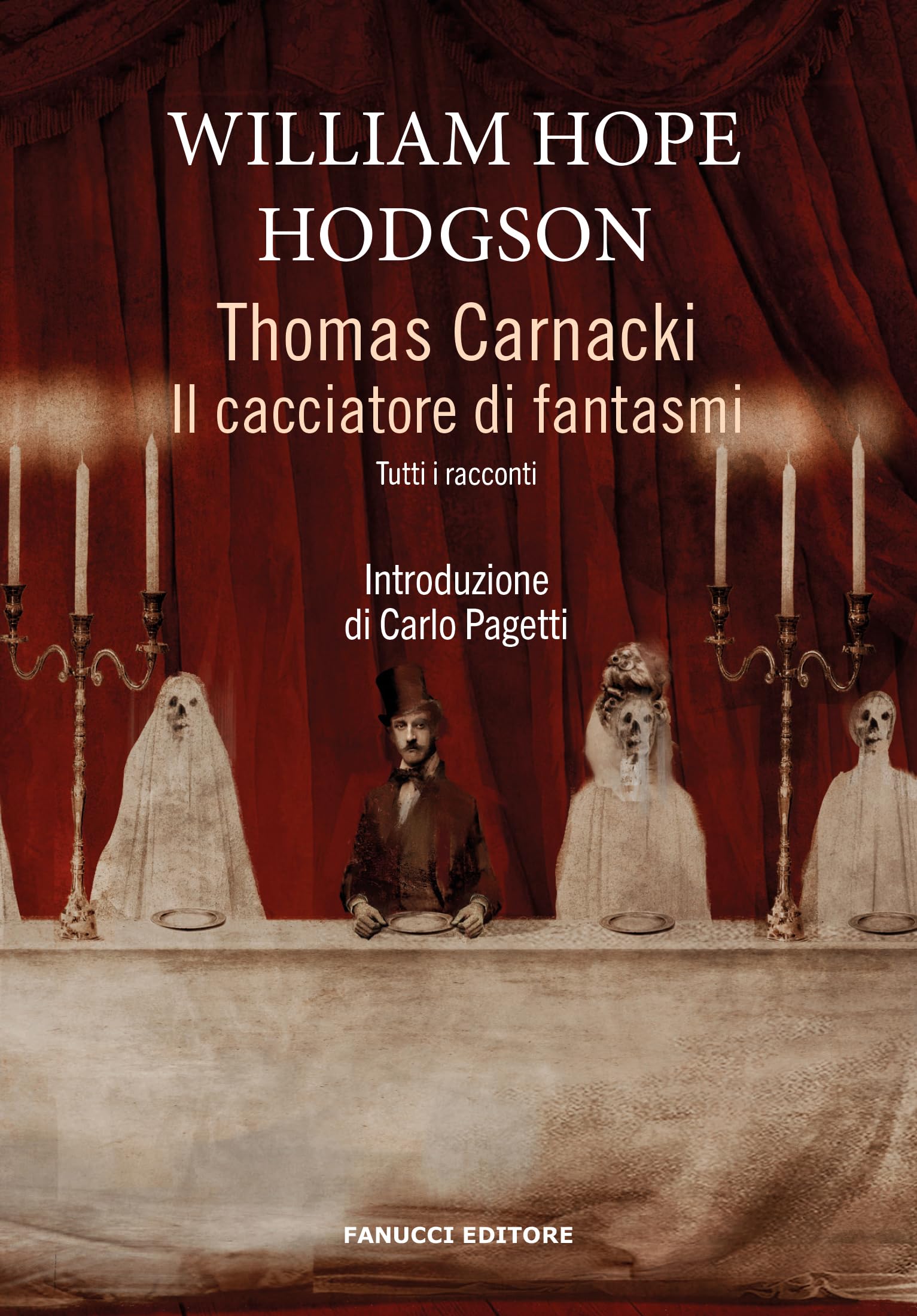 Thomas Carnacki. Il cacciatore di fantasmi. Tutti i racconti book