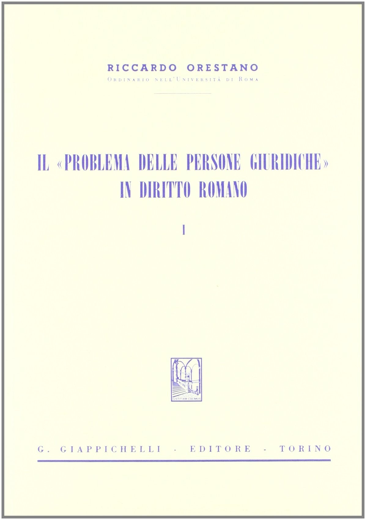 Il problema delle persone giuridiche in diritto romano (Vol. 1) Law