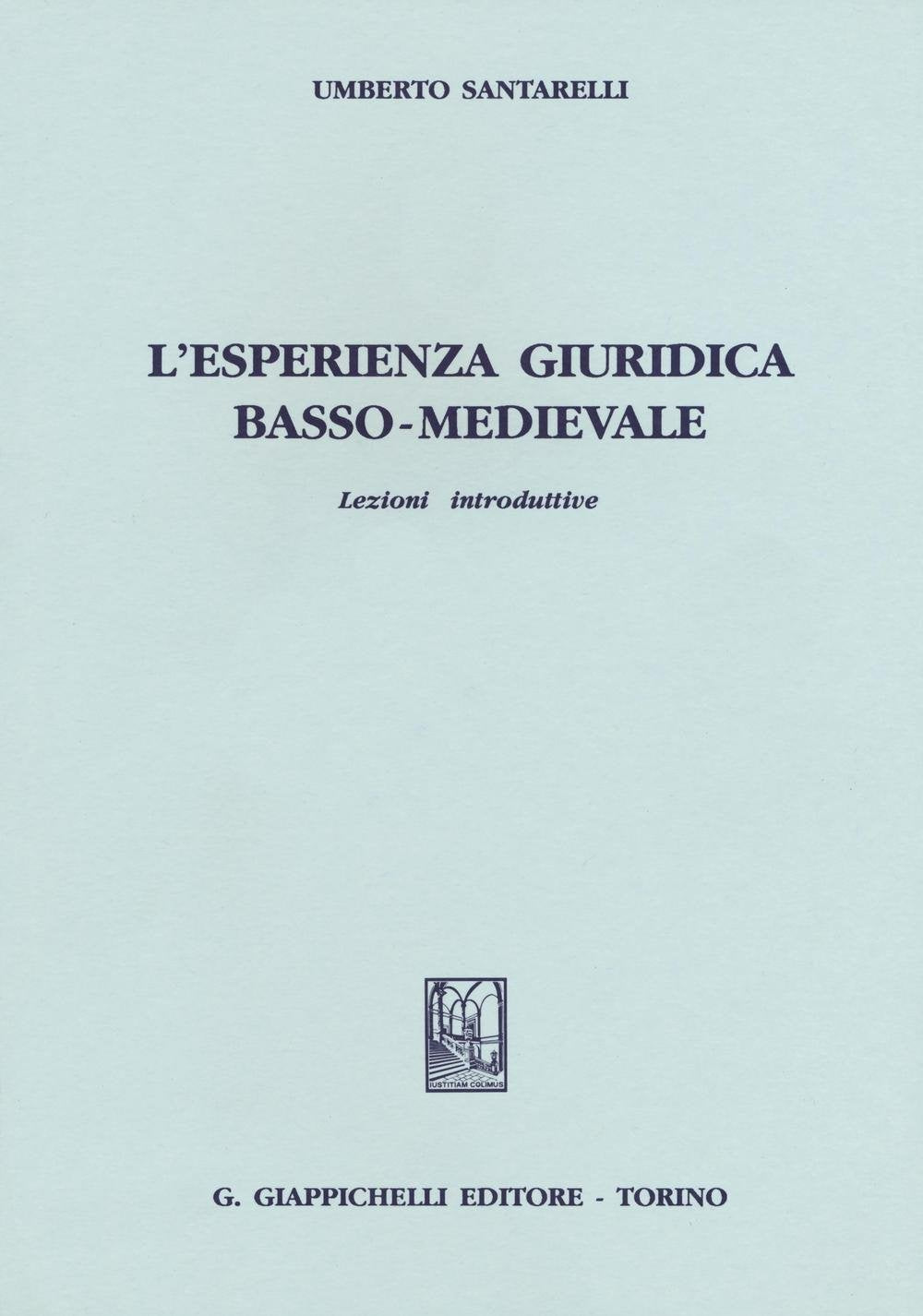 L'esperienza giuridica basso-medievale. Lezioni introduttive Law