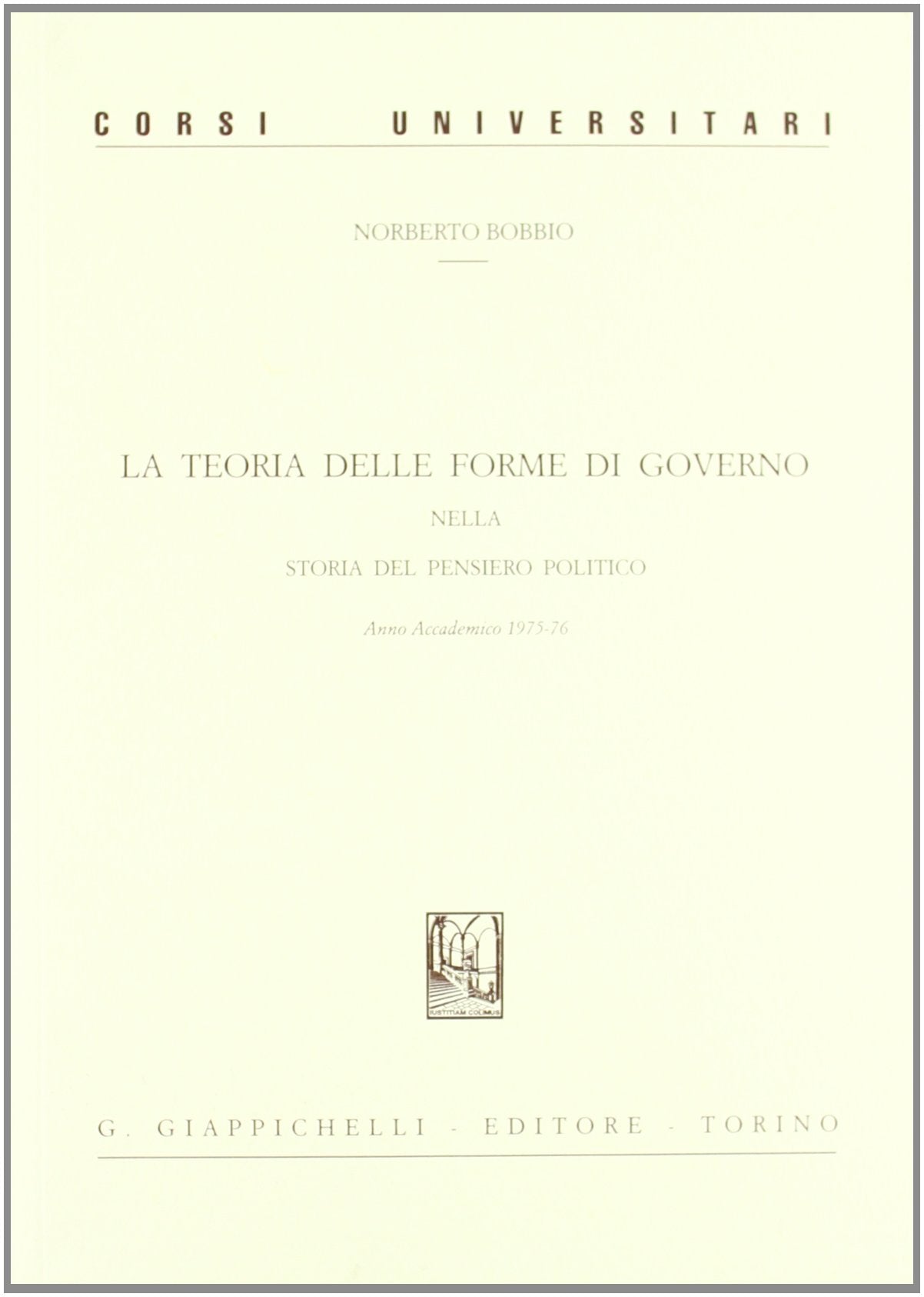 La teoria delle forme di governo nella storia del pensiero politico Politics & History