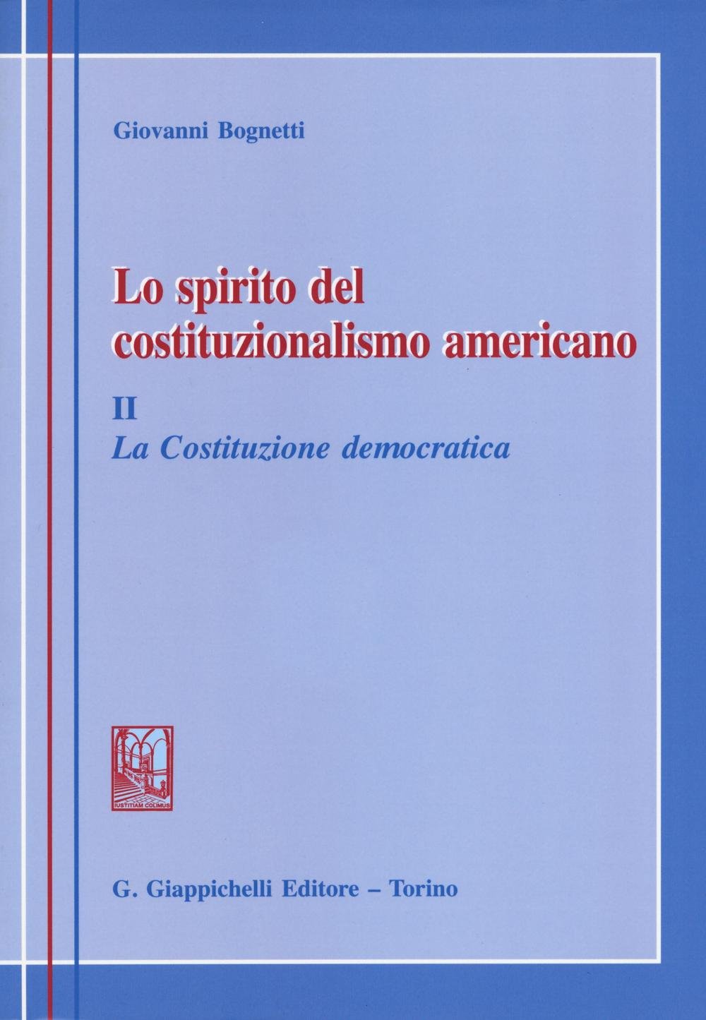 Lo spirito del costituzionalismo americano. Breve profilo del diritto costituzionale degli Stati Uniti. La costituzione democratica (Vol. 2) book