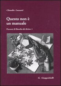 Questo non è un manuale. Percorsi di filosofia del diritto (Vol. 1) book