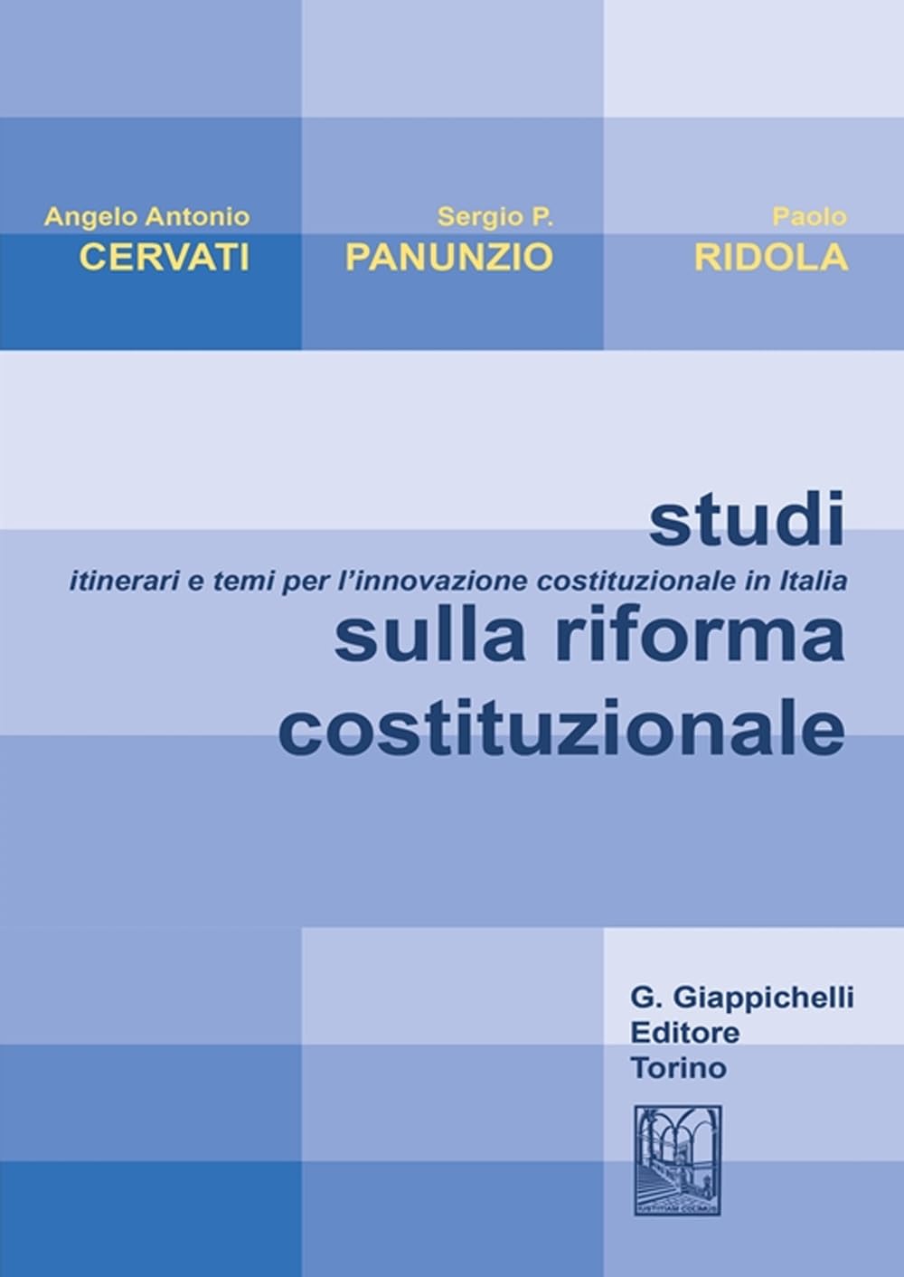 Studi sulla riforma costituzionale. Itinerari e temi per l'innovazione costituzionale in Italia Law