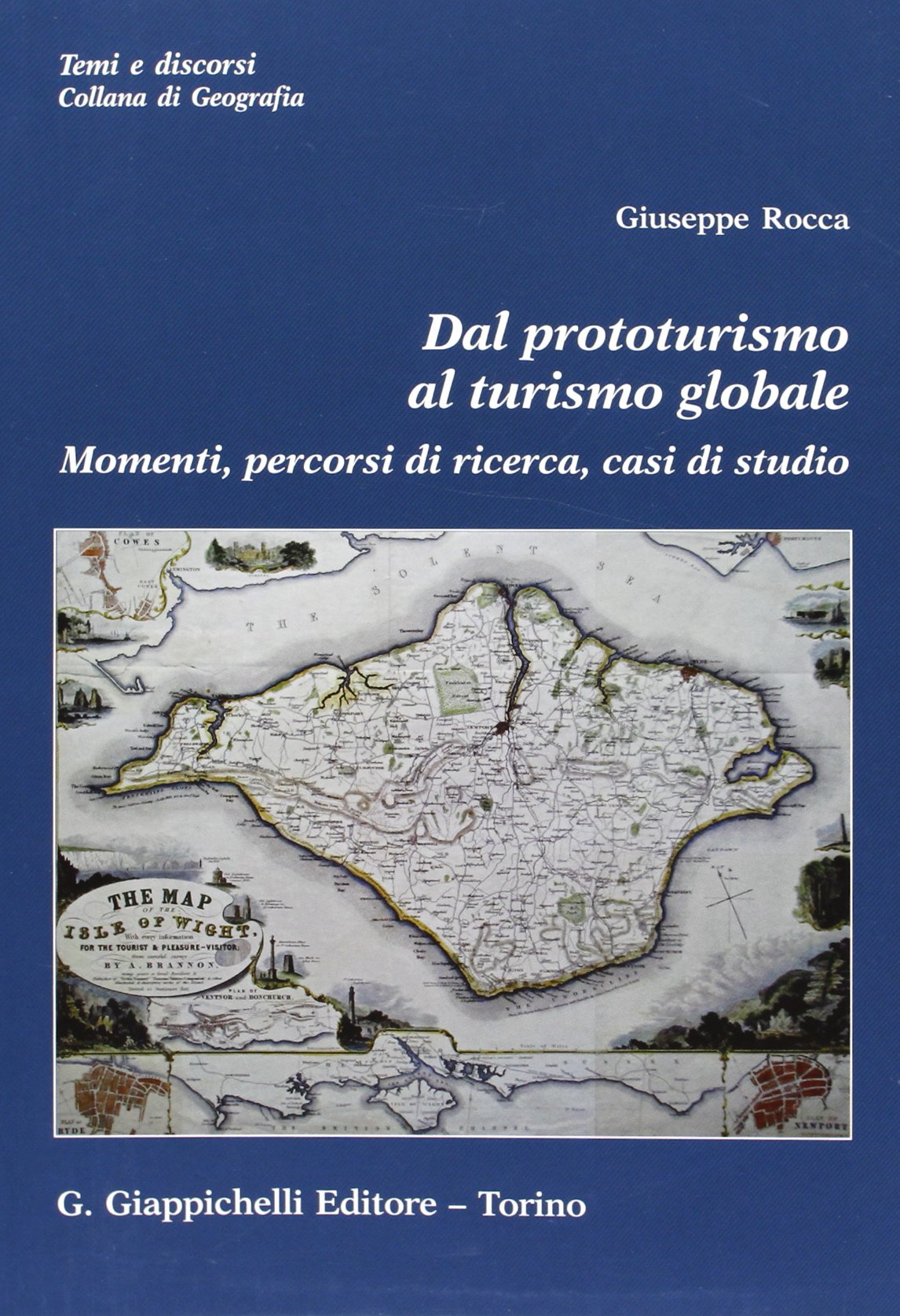Dal prototurismo al turismo globale. Momenti, percorsi di ricerca, casi di studio book