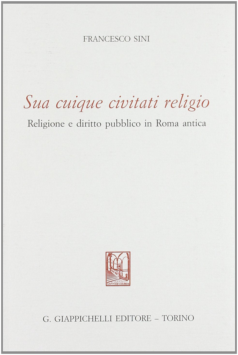 Sua cuique civitati religio. Religione e diritto pubblico in Roma antica book