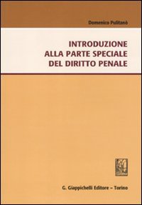 Introduzione alla parte speciale del sistema penale book
