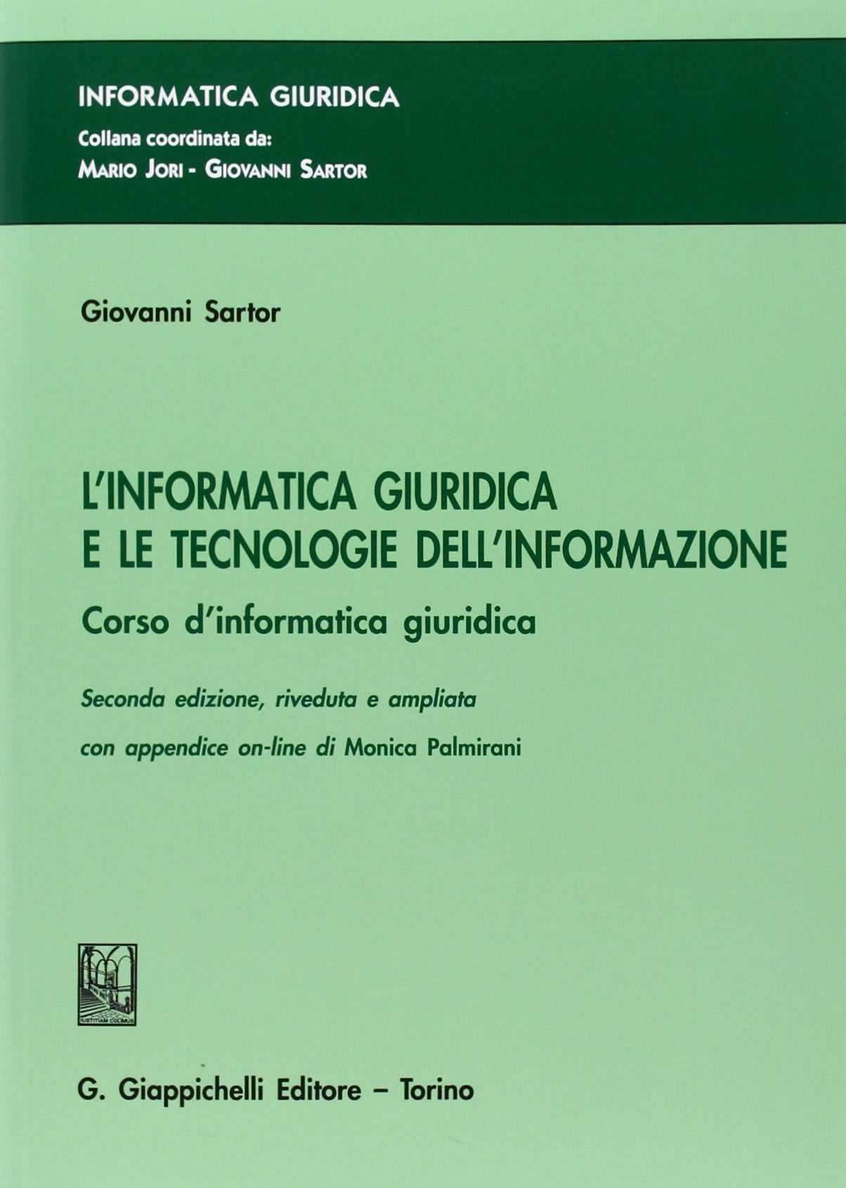 L'informatica giuridica e le tecnologie dell'informazione. Corso di informatica giuridica Law