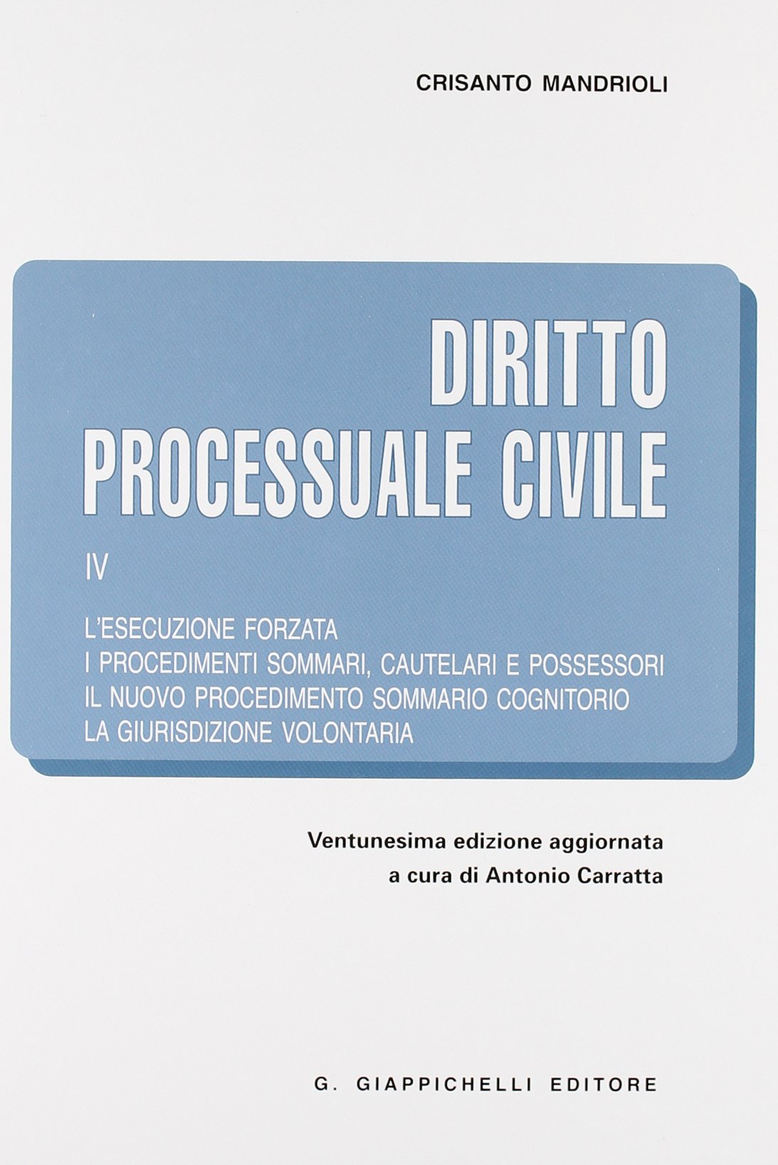 Diritto processuale civile. L'esecuzione forzata-I procedimenti sommari, cautelari e possessori-Il nuovo procedimento sommario cognitorio-La giurisdizione volontaria (Vol. 4) book