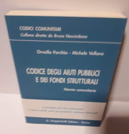 Codice degli aiuti pubblici e dei fondi strutturali. Norme comunitarie. Con CD-ROM book