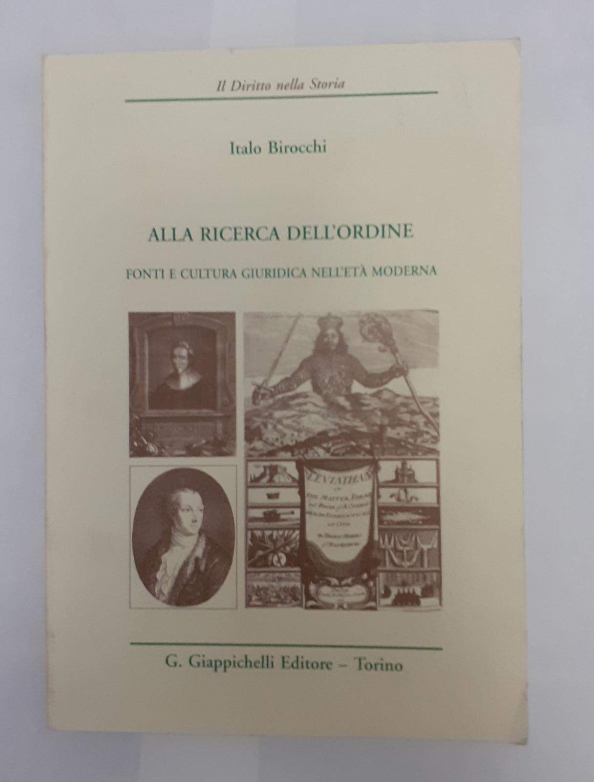 Alla ricerca dell'ordine. Fonti e cultura giuridica nell'età moderna (Il diritto nella storia. Testi) Law