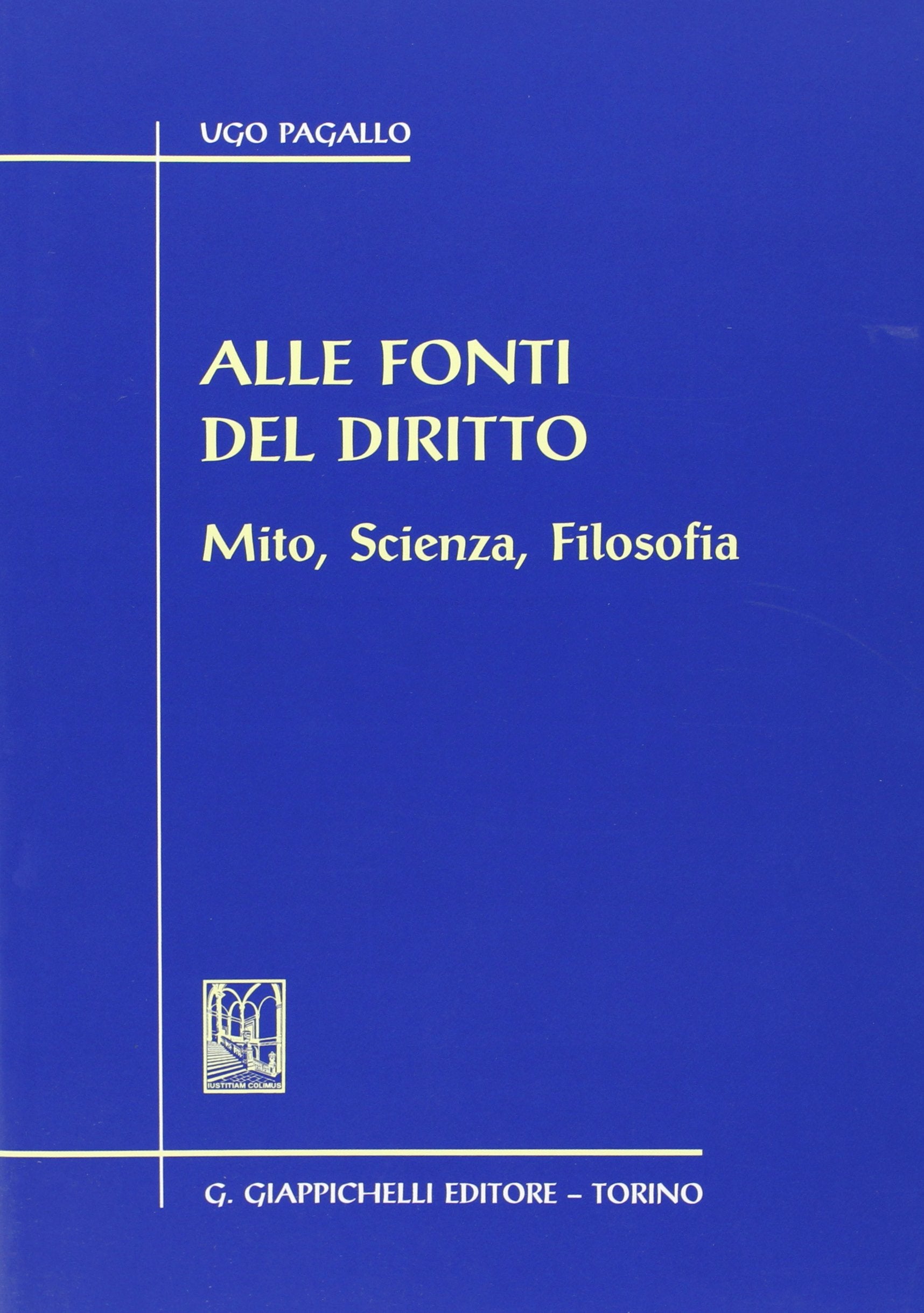 Alle fonti del diritto. Mito, scienza, filosofia book