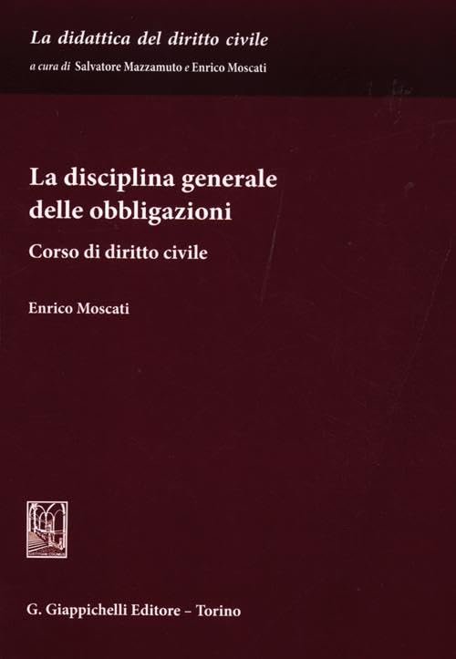 La disciplina generale delle obbligazioni. Corso di diritto civile book