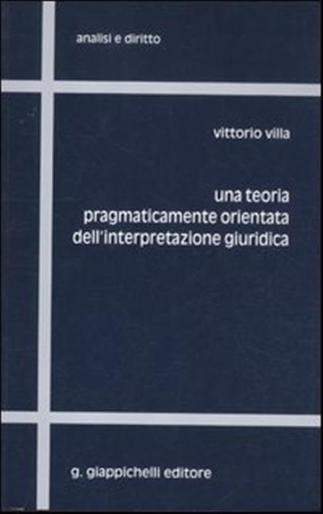Una teoria pragmaticamente orientata dell'interpretazione giuridica book