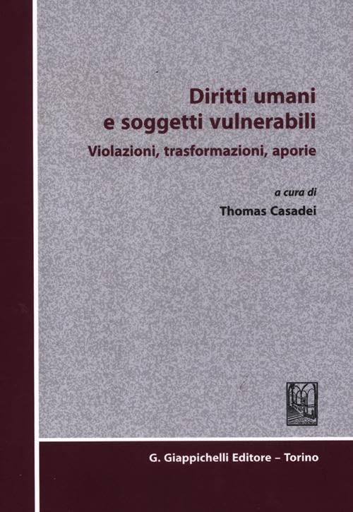 Diritti umani e soggetti vulnerabili. Violazioni, trasformazioni, aporie book