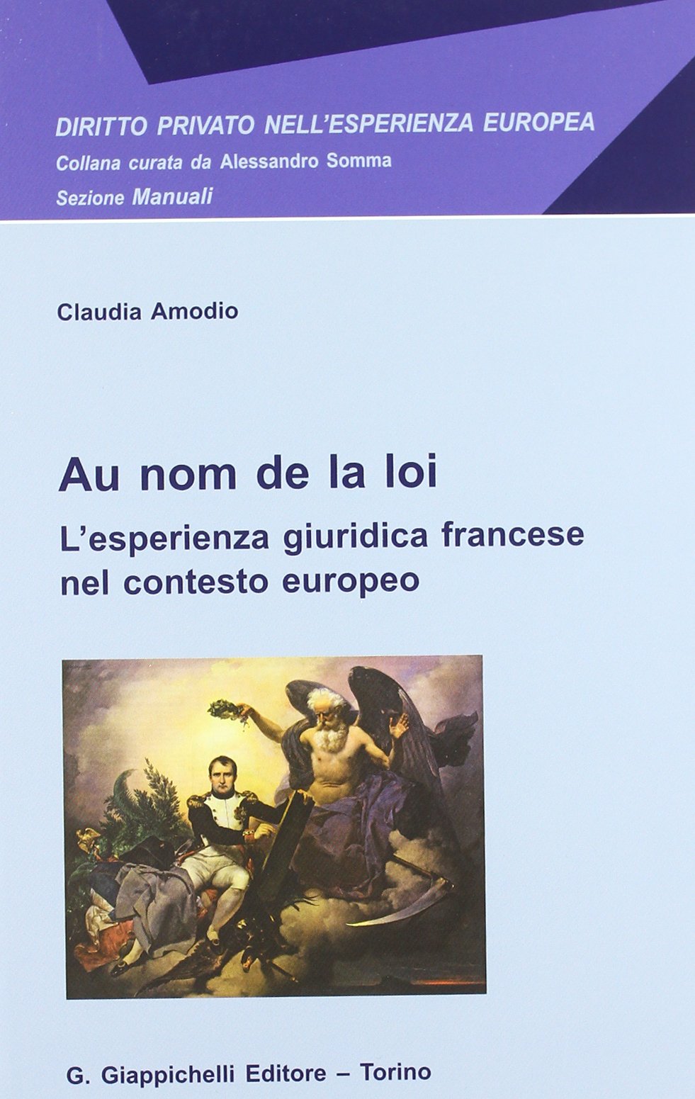 Au nom de la loi. L'esperienza giuridica francese nel contesto europeo Law
