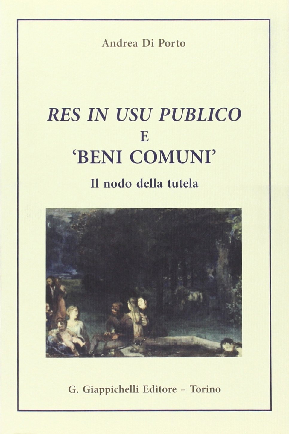 Res in usu publico e «beni comuni». Il nodo della tutela book