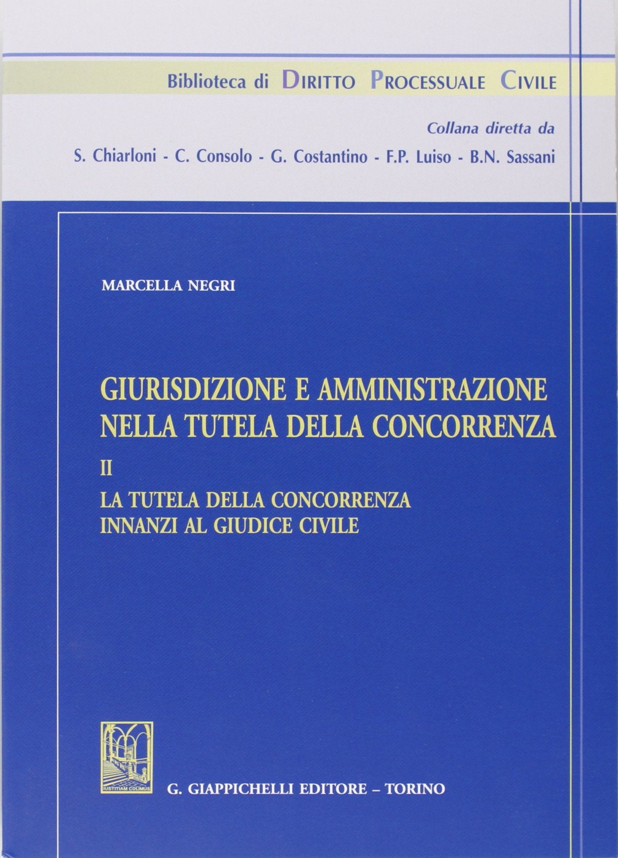 Giurisdizione e amministrazione nella tutela della concorrenza vol. 2 - La tutela della concorrenza innanzi al giudice civile Law
