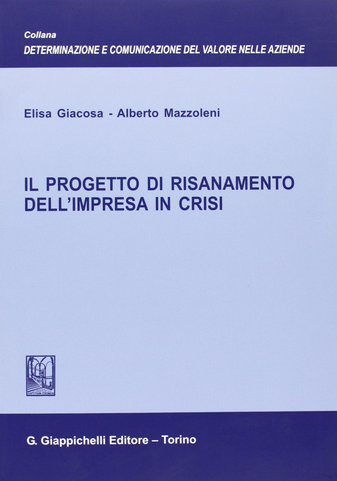 Il progetto di risanamento dell'impresa in crisi (Determ. e comun. valore aziende. Ricerche) Business, Finance & Career