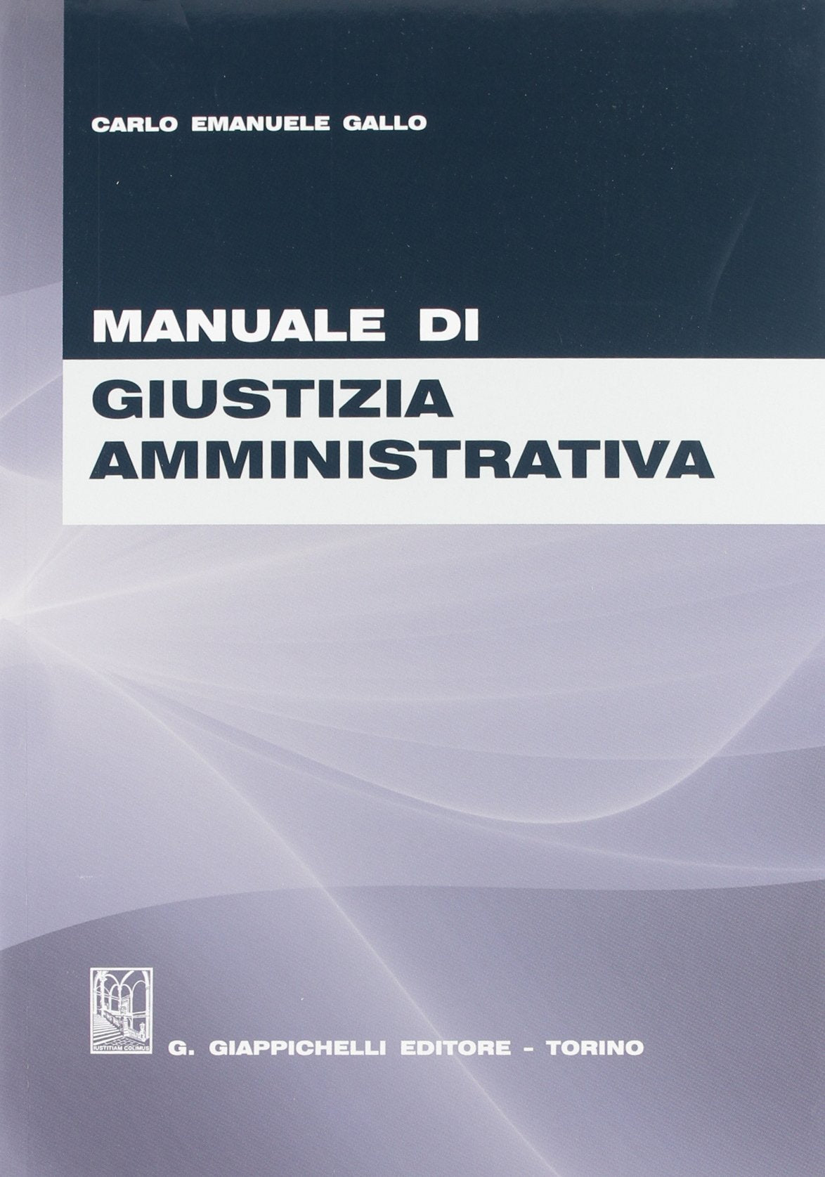 Manuale di giustizia amministrativa Law