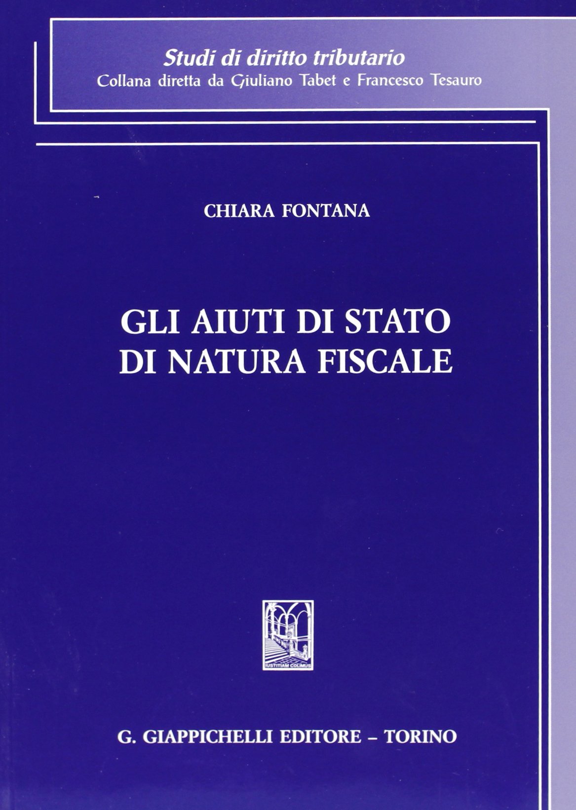 Gli aiuti di Stato di natura fiscale (Studi di diritto tributario) Law