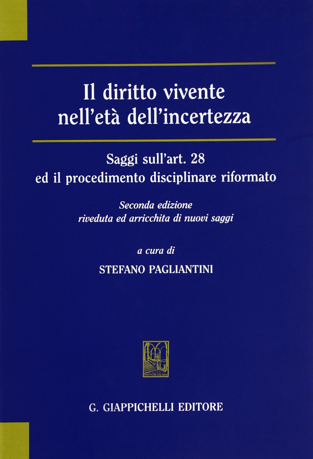 Il diritto vivente nell'età dell'incertezza. Saggi sull'art. 28 ed il procedimento disciplinare riformato Law