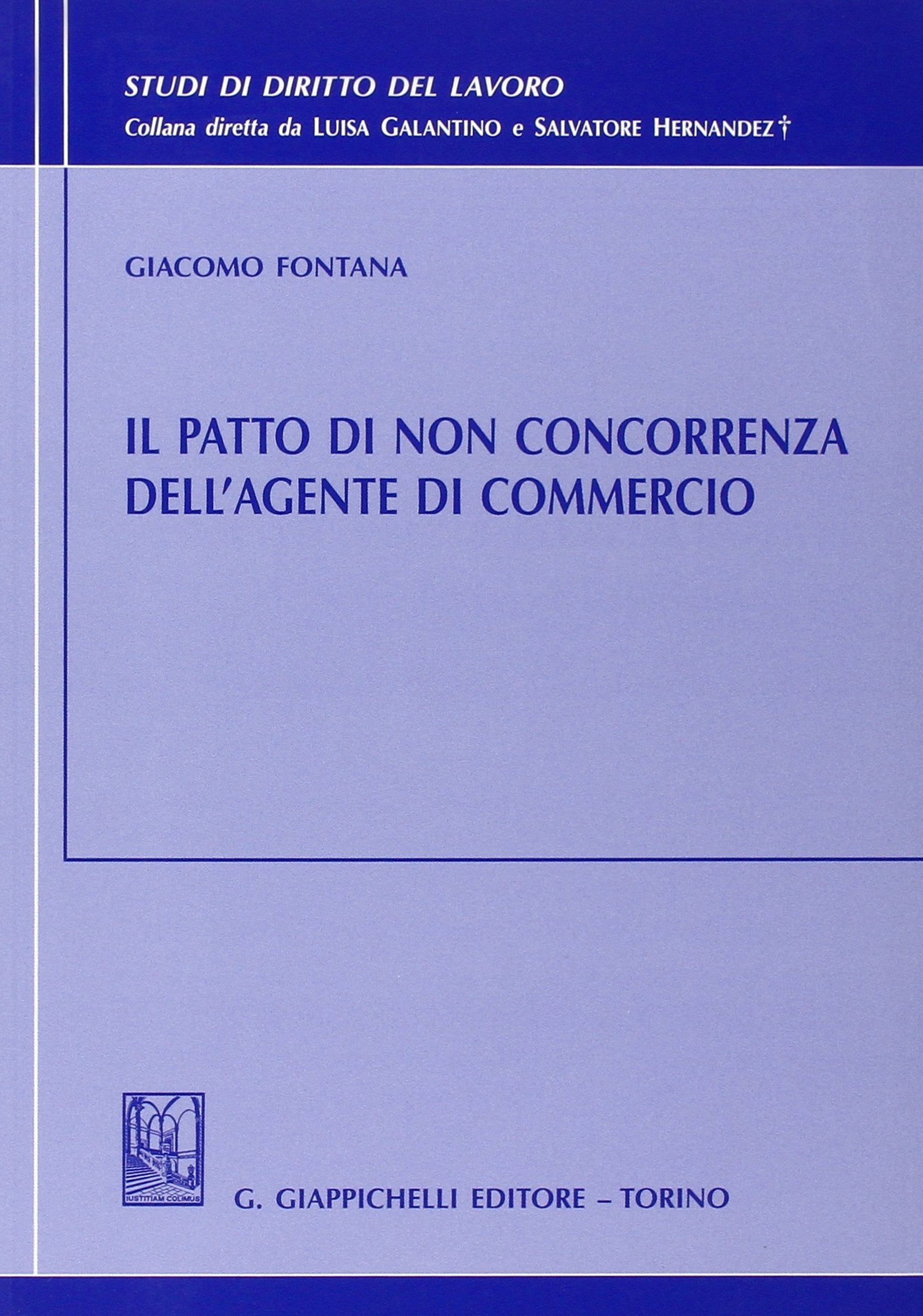 Il patto di non concorrenza dell'agente di commercio (Studi di diritto del lavoro) Law