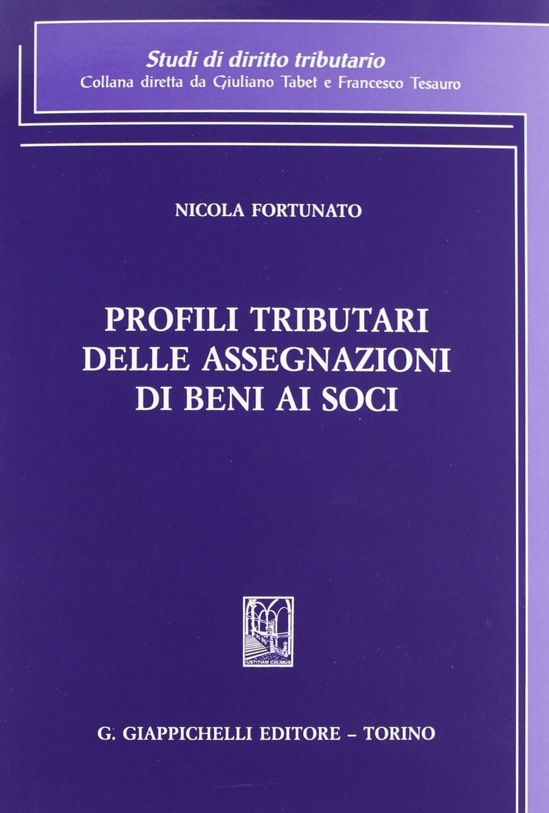 Profili tributari delle assegnazioni di beni ai soci (Studi di diritto tributario) Law