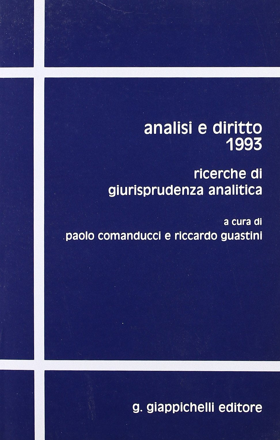 Analisi e diritto 1993. Ricerche di giurisprudenza analitica Law