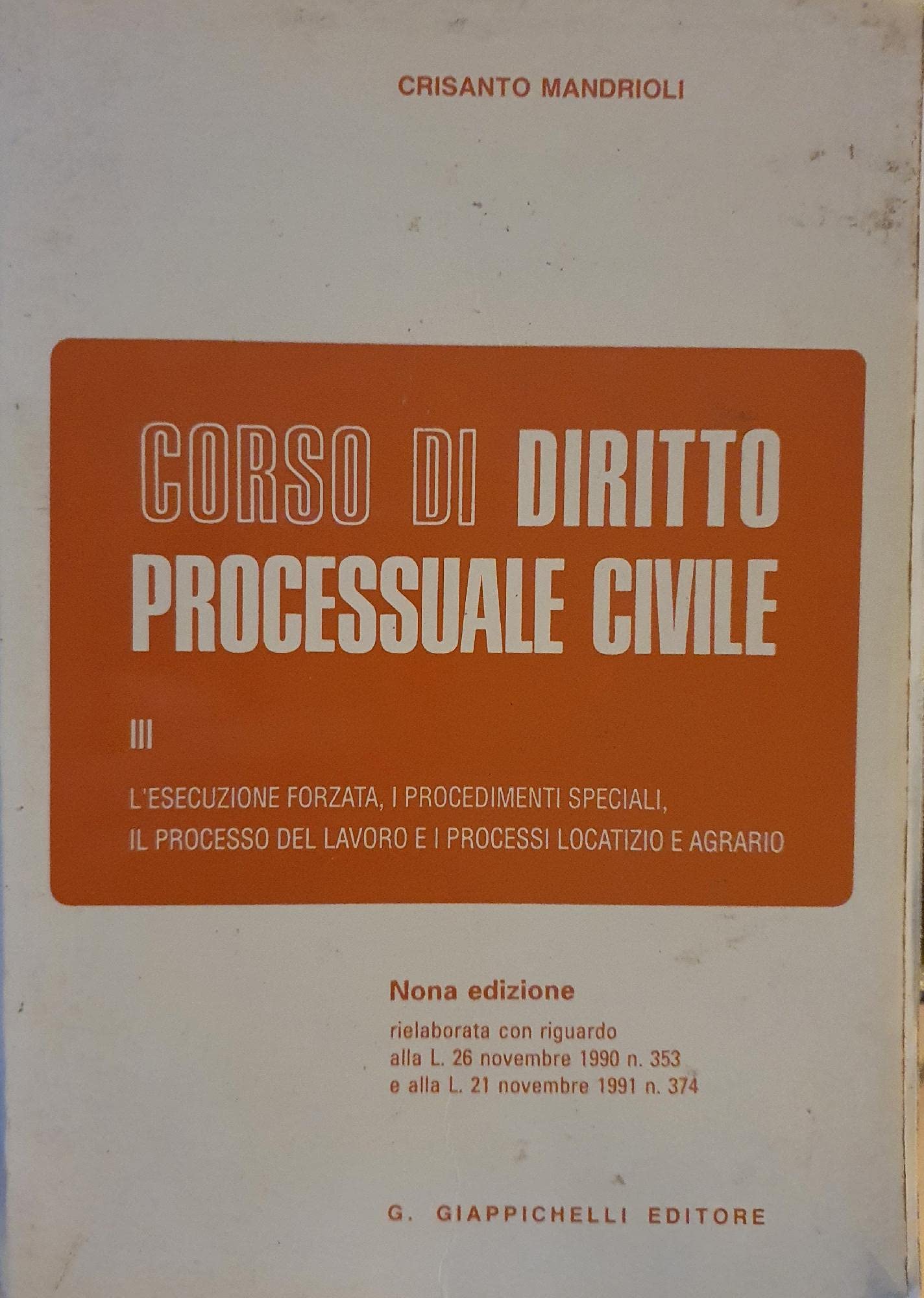 Corso di diritto processuale civile. L'Esecuzione forzata, i procedimenti speciali, il processo del lavoro e i processi locatizio e agrario (Vol. 3) Law