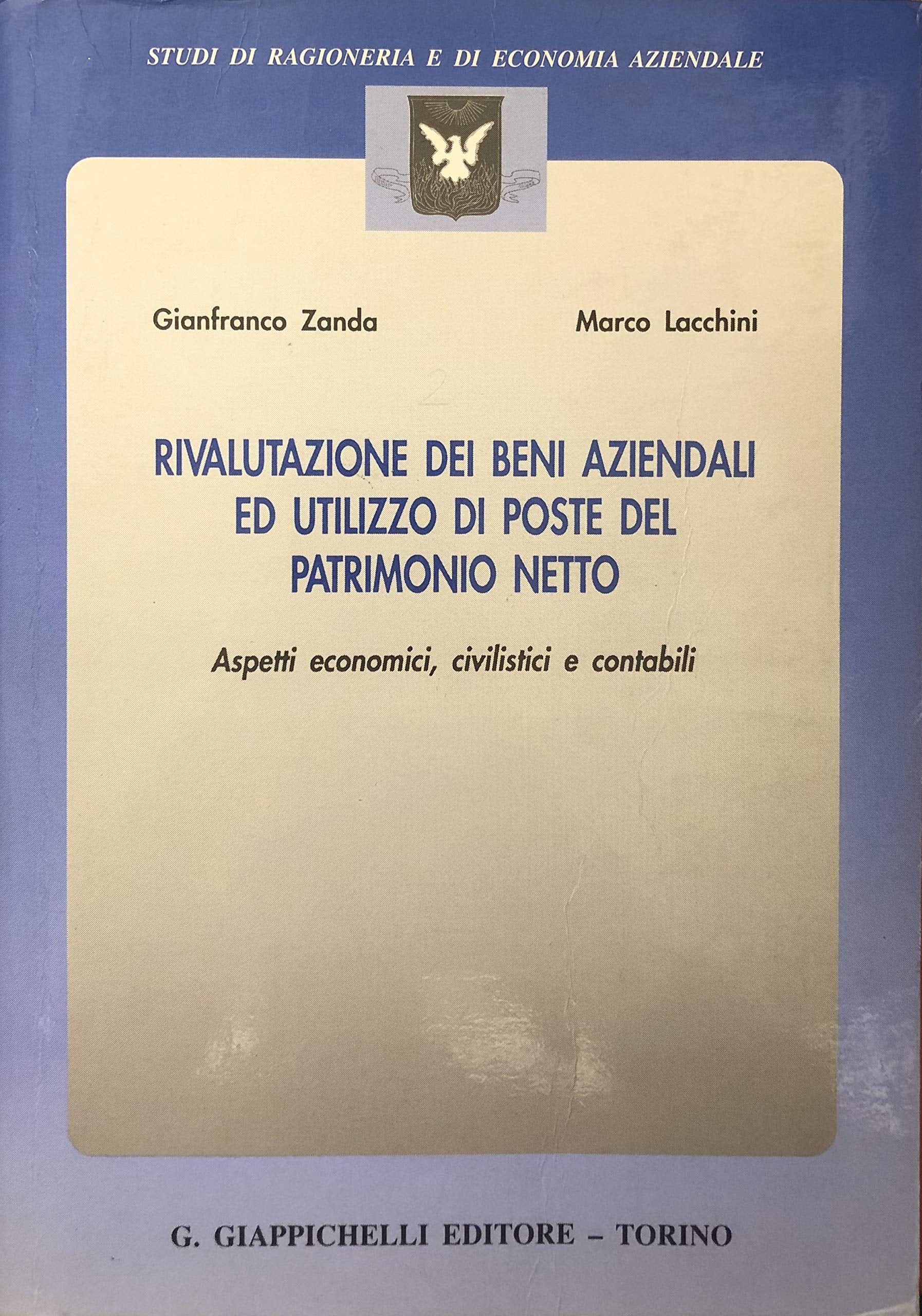 Rivalutazione dei beni aziendali ed utilizzo di poste del patrimonio netto. Aspetti economici, civilistici e contabili (Studi di ragioneria e di economia aziendale) Business, Finance & Career