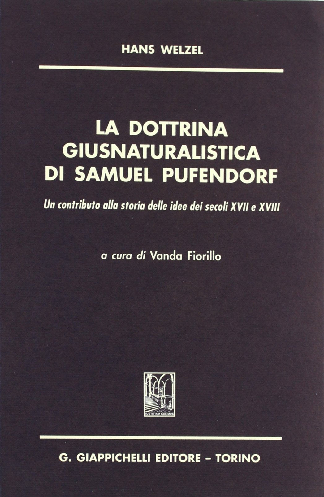 La dottrina giusnaturalistica di Samuel Pufendorf. Un contributo alla storia delle idee dei secoli XVII e XVIII Philosophy