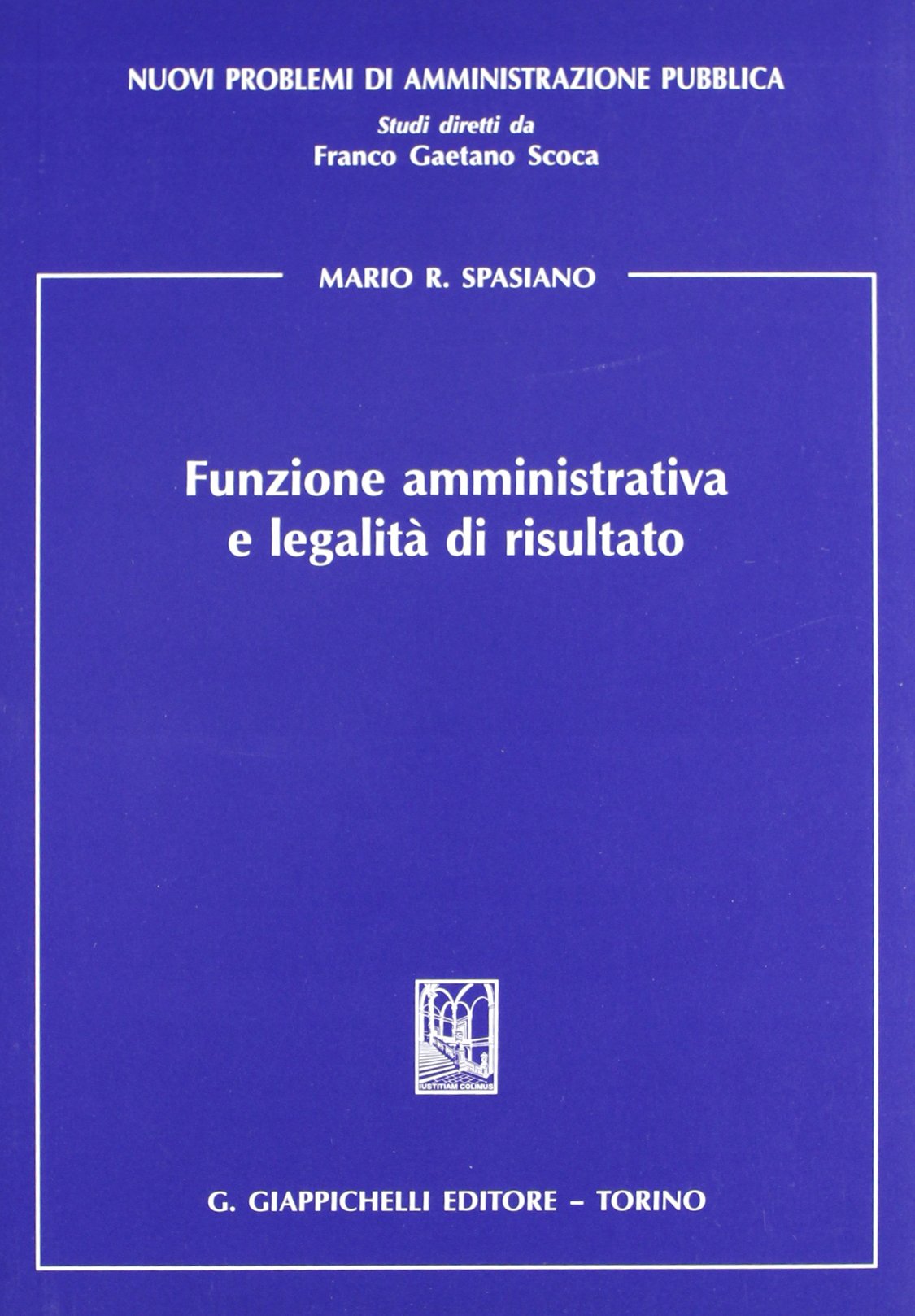 Funzione amministrativa e legalità di risultato (Nuovi problemi di amministrazione pubblica) Law