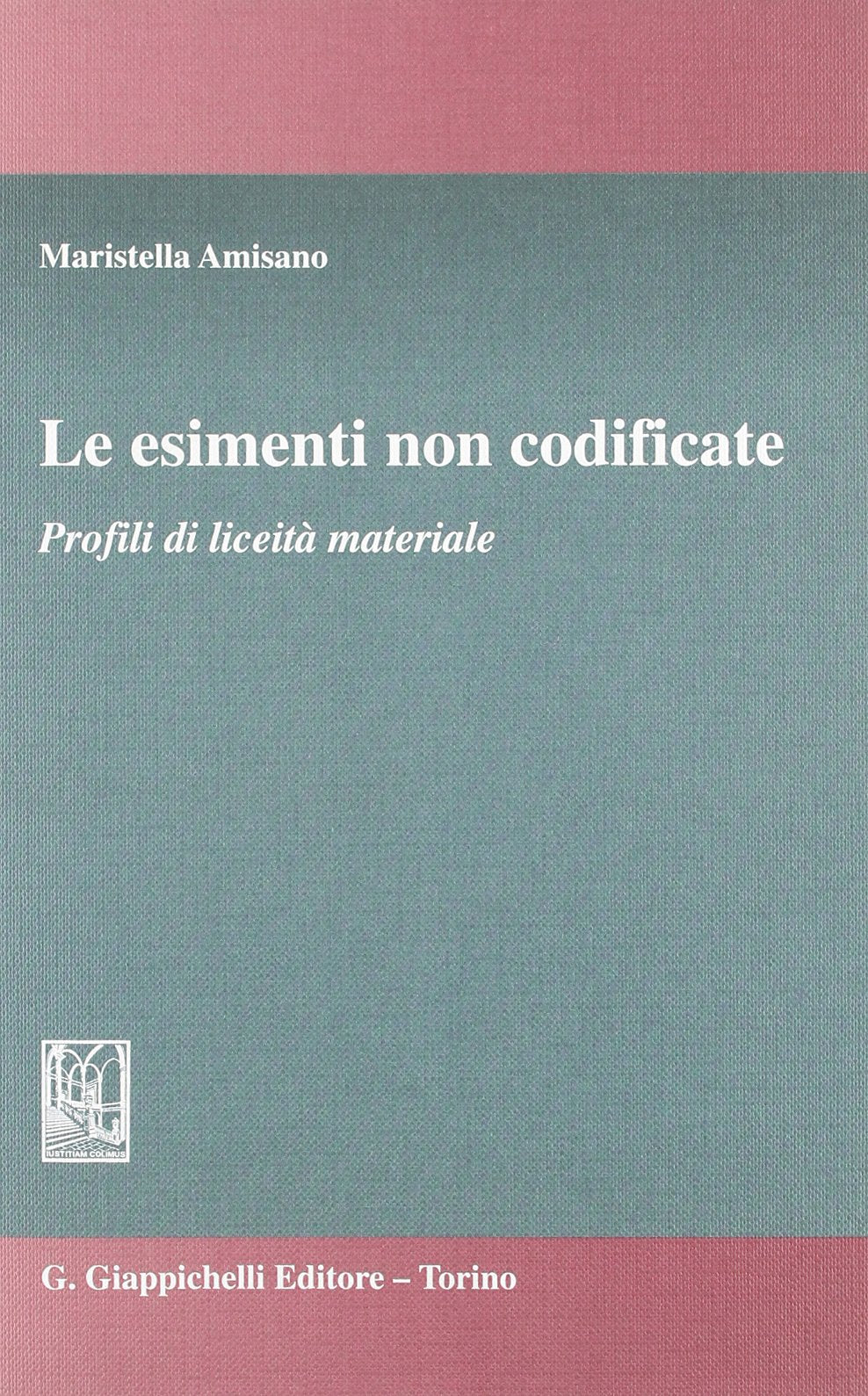 Le esimenti non codificate. Profili di liceità materiale Law