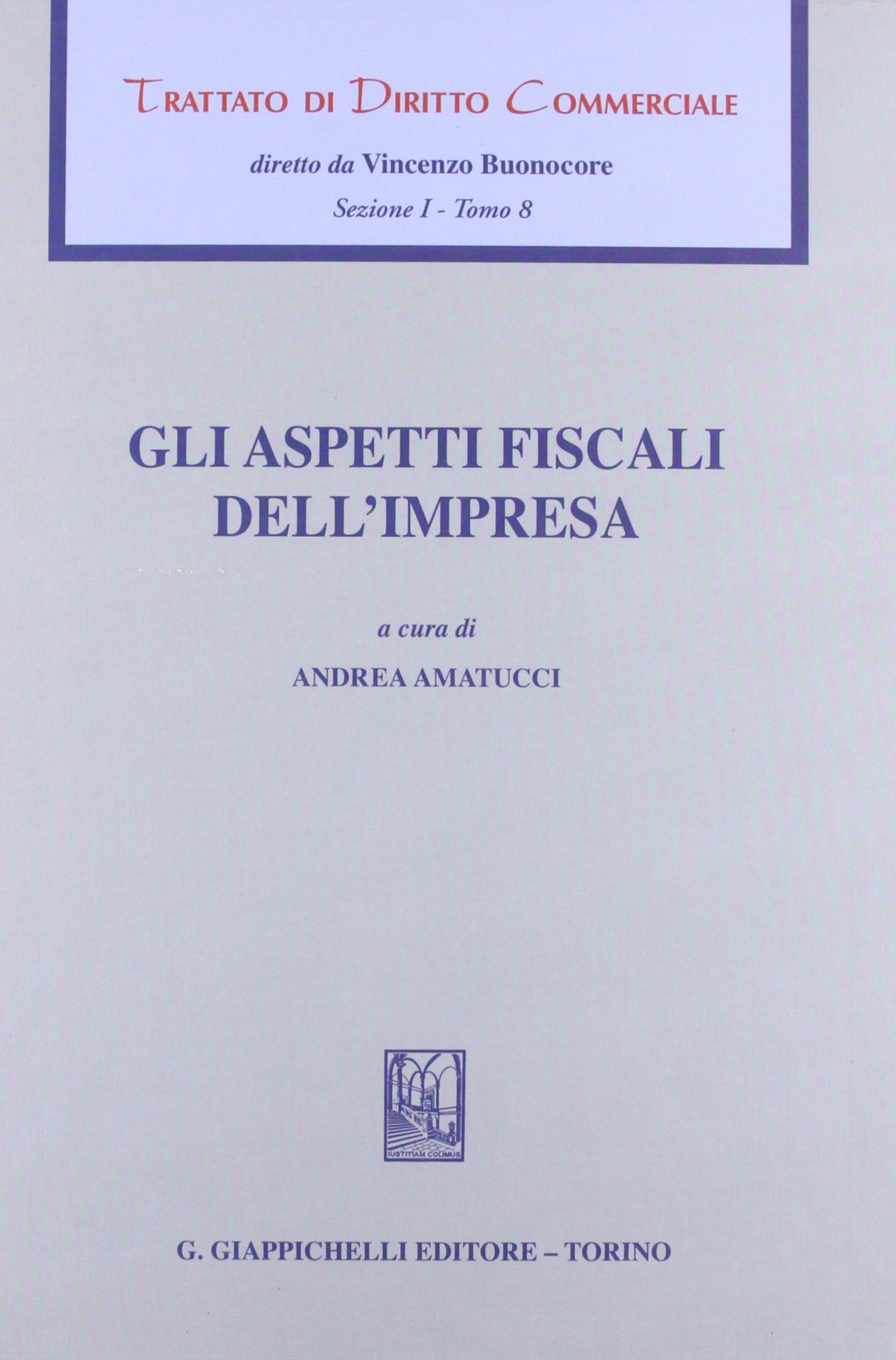 Trattato di diritto commerciale. Sez. I. Gli aspetti fiscali dell'impresa (Vol. 8) Business & Technology