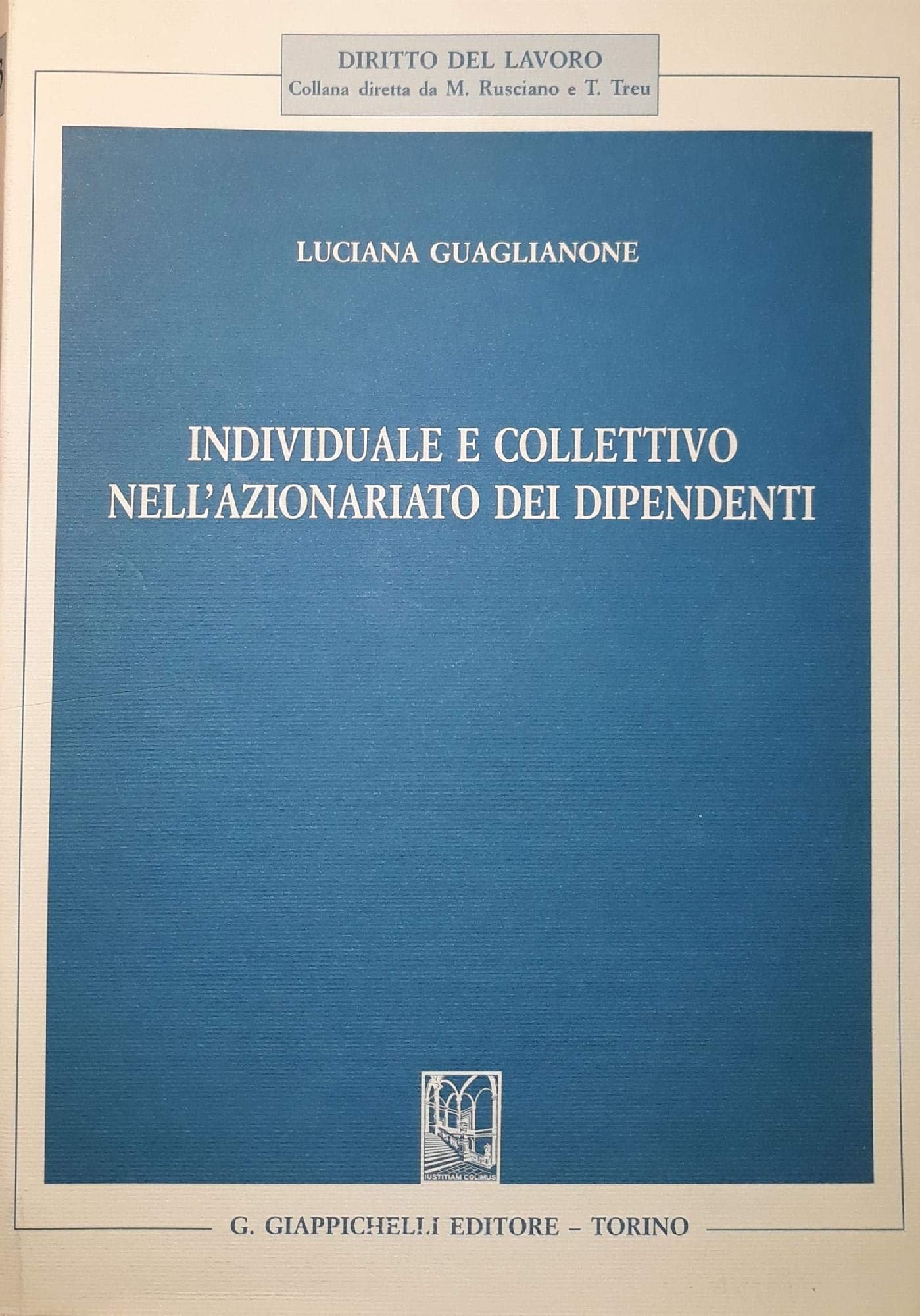 Individuale e collettivo nell'azionariato dei dipendenti (Diritto del lavoro) Law