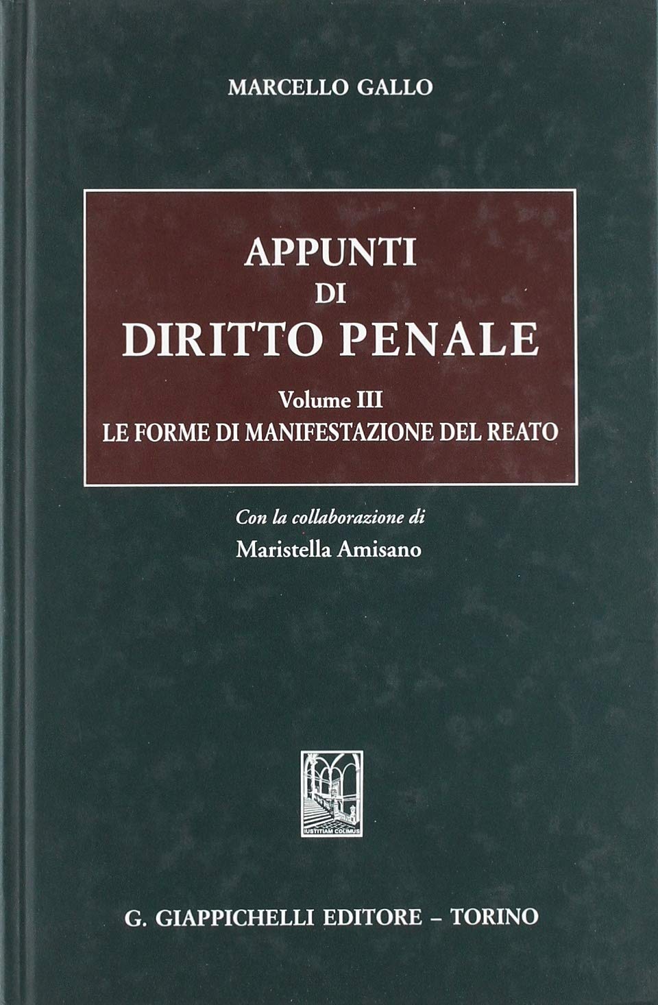 Appunti di diritto penale. Le forme di manifestazione del reato (Vol. 3) Law