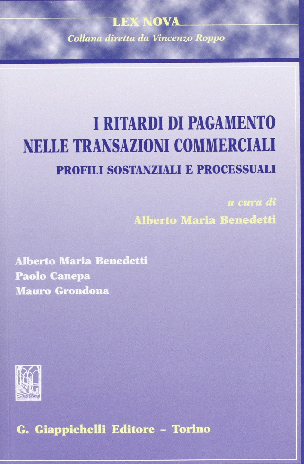 I ritardi di pagamento nelle transazioni commerciali. Profili sostanziali e processuali (Lex nova) Law