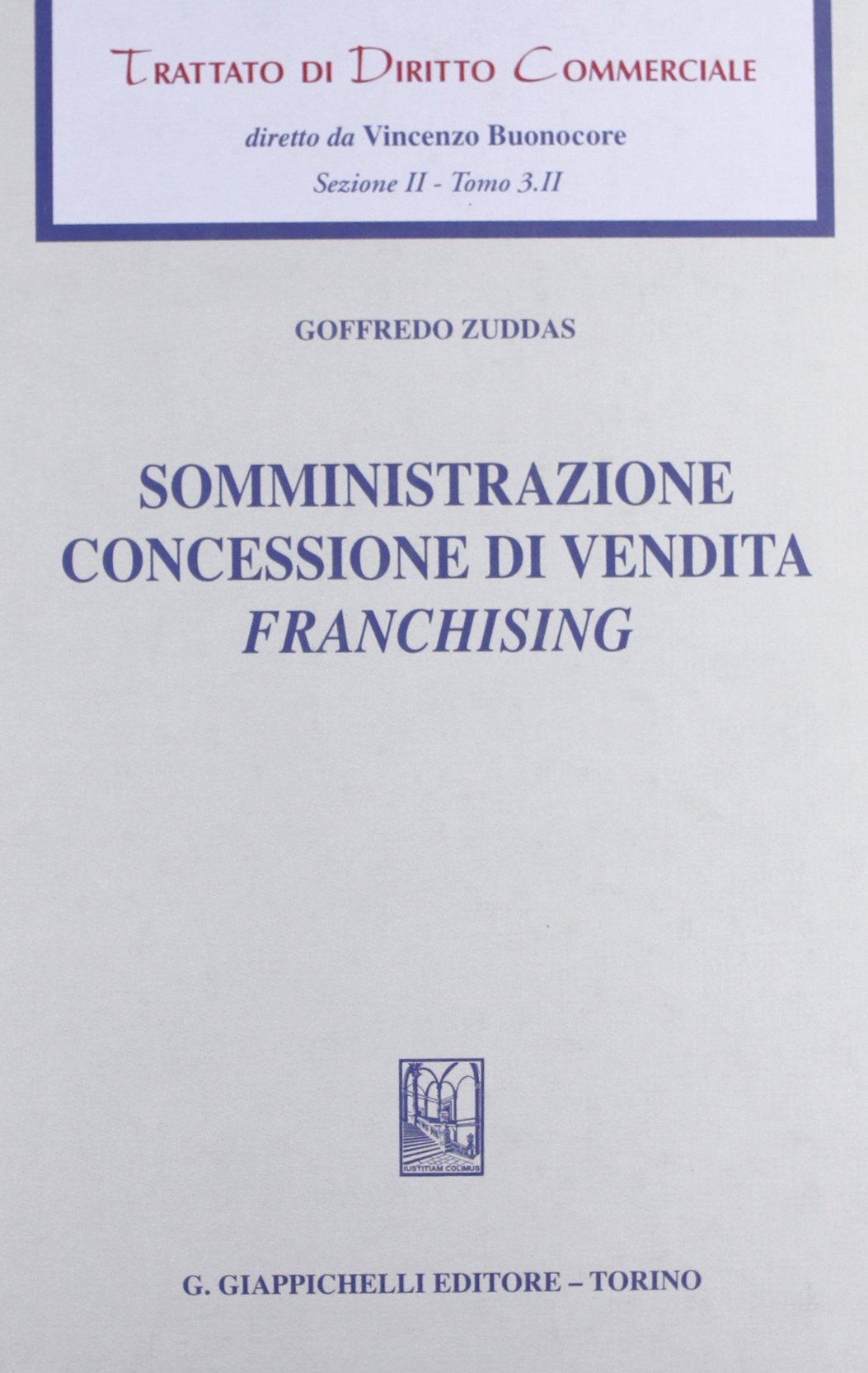 Trattato di diritto commerciale. Sez. II. Somministrazione, concessione di vendita, franchising (Vol. 3/2) Law