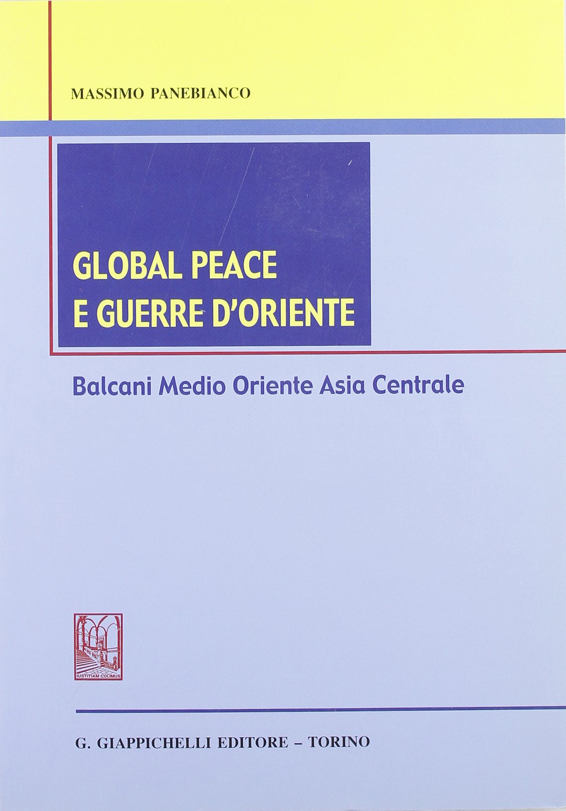 Global peace e guerre d'Oriente. Balcani, Medio Oriente, Asia centrale Law