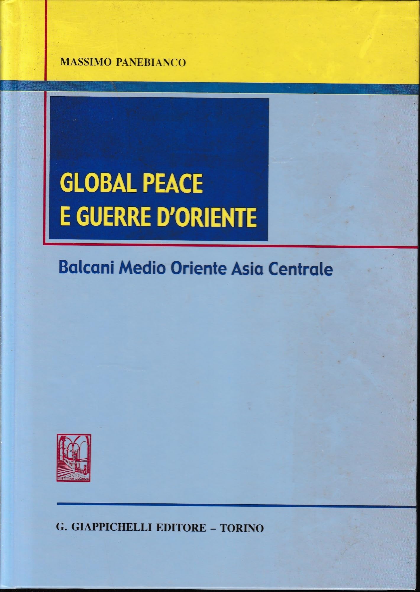 Global peace e guerre d'Oriente. Balcani, Medio Oriente, Asia centrale Law