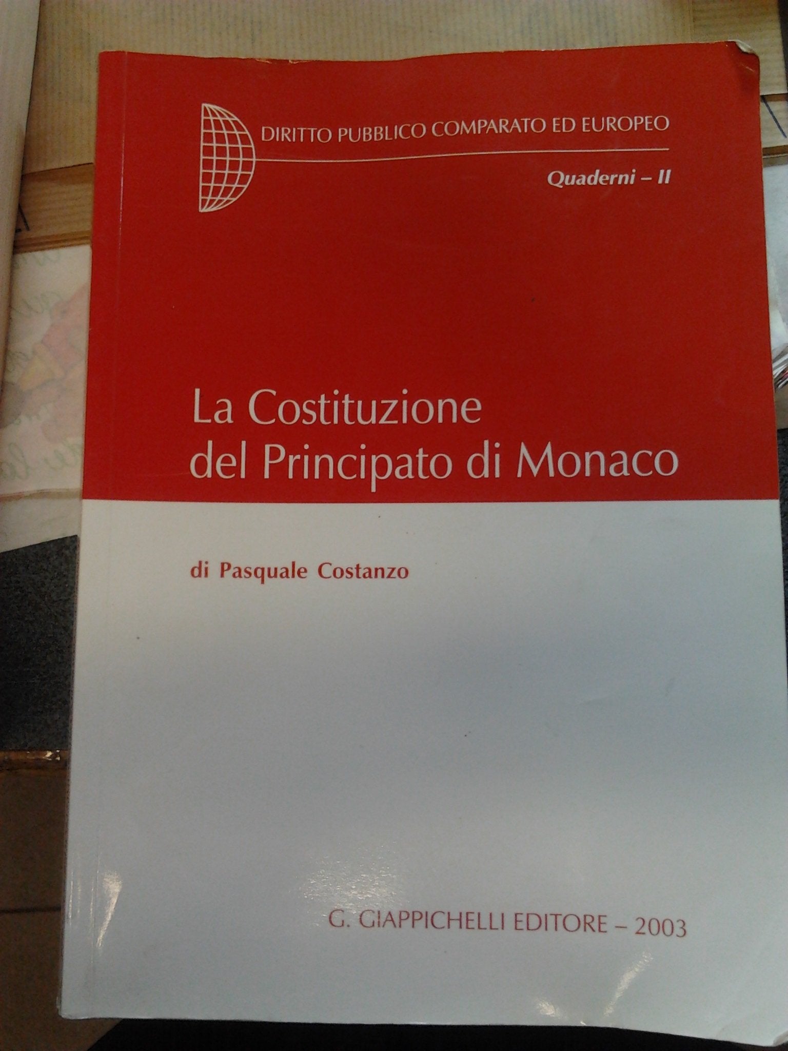 La costituzione del Principato di Monaco. Diritto pubblico comparato ed europeo. Quaderni (Vol. 2) Law
